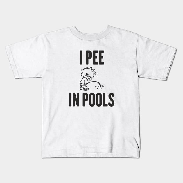 I PEE IN POOLS MEME FUNNY SWIMMING SUMMER SHIRT Kids T-Shirt by TareQ-DESIGN